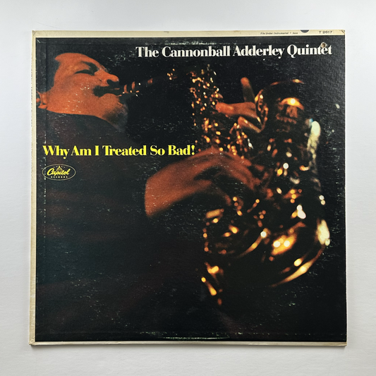 Pre-Owned :: Cannonball Adderley Quintet, The "Why Am I Treated So Bad!" LP